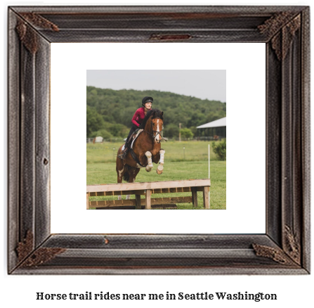 horse trail rides near me in Seattle, Washington